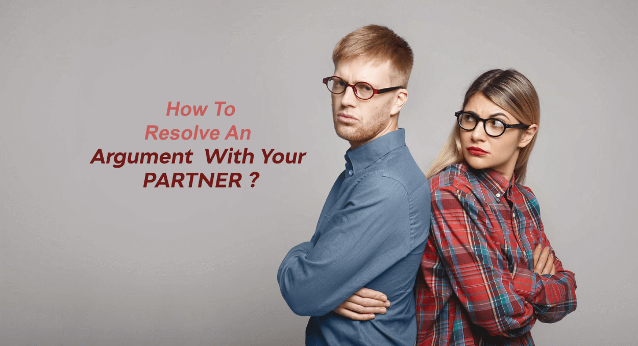 How To Resolve An Argument With Your Partner